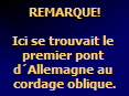 REMARQUE!

Ici se trouvait le 
premier pont 
dAllemagne au 
cordage oblique.